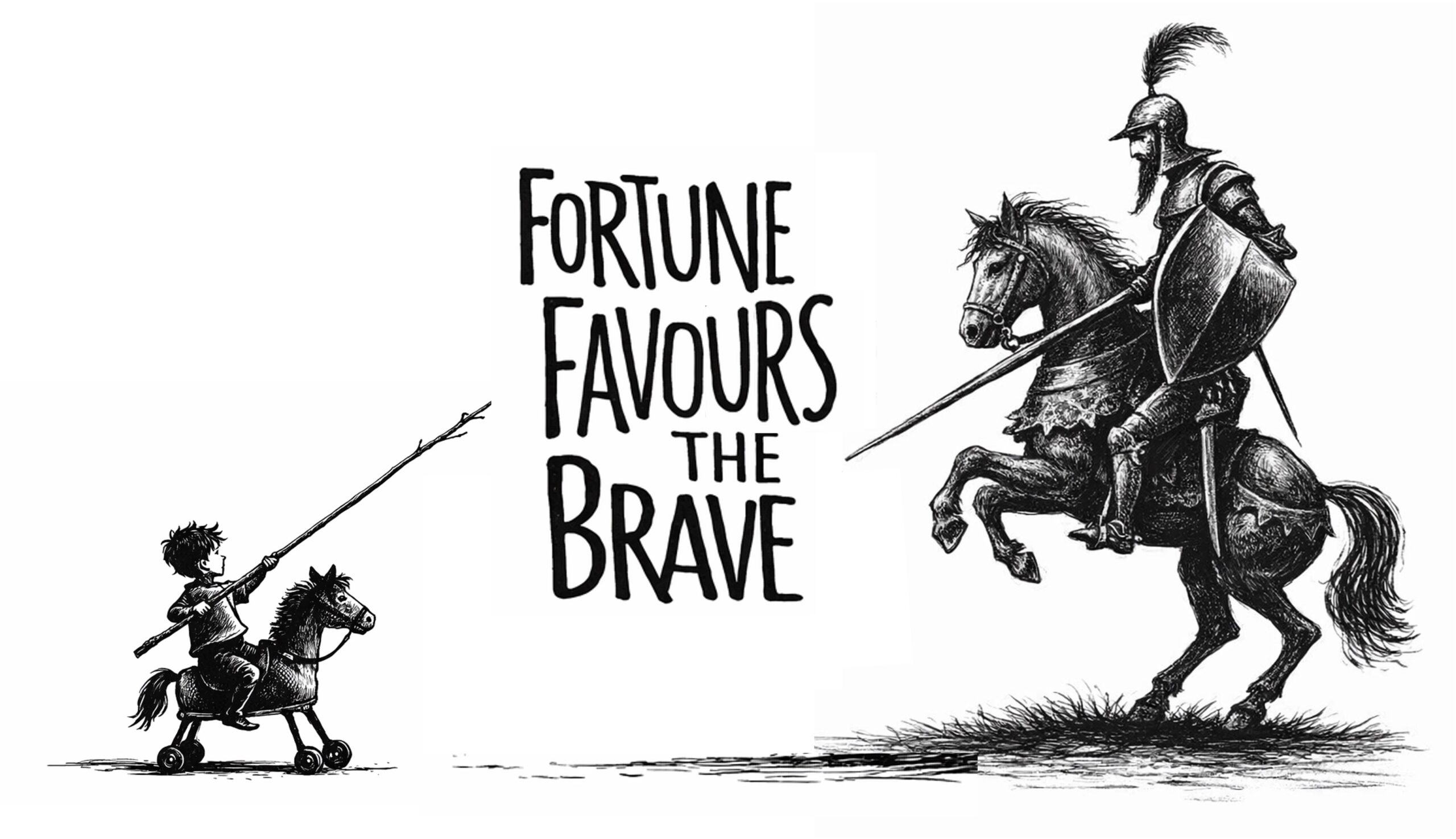 A small knight on a toy horse with wheels faces a large armoured knight on a rearing horse, with text Fortune Favours the Brave between them.